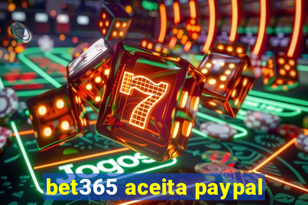 bet365 aceita paypal
